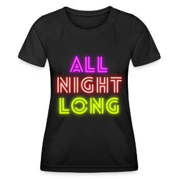 All Night Long Party Club Scene Nightlife Celebrations - Women's Functional T-Shirt - black - Front - AI Model Female 172 light (172cm)