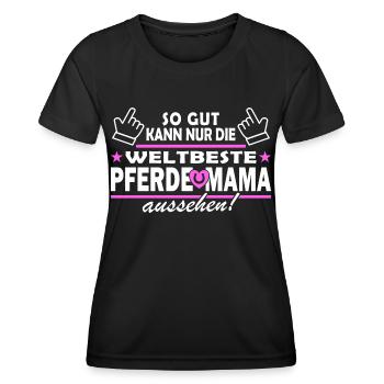 so gut kann nur die weltbeste Pferde Mama aussehen - Frauen Funktions-T-Shirt - Schwarz - Vorne - AI Model Female 172 light (172cm)