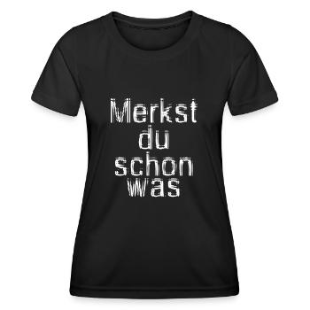 Merkst du schon was - Frauen Funktions-T-Shirt - Schwarz - Vorne - AI Model Female 172 light (172cm)