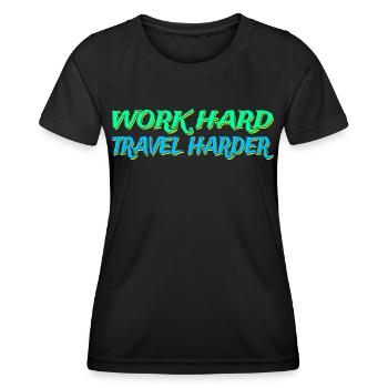 Work Hard Travel Harder Lifestyle Digital Nomads - Women's Functional T-Shirt - black - Front - AI Model Female 172 light (172cm)