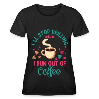 Diamond Painting Artist Stop Drill Run Coffee - Women's Functional T-Shirt - black - Front - AI Model Female 172 light (172cm)
