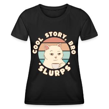 Cool Story Bro Slurps - Katze mit Kaffeetasse - Frauen Funktions-T-Shirt - Schwarz - Vorne - AI Model Female 172 light (172cm)