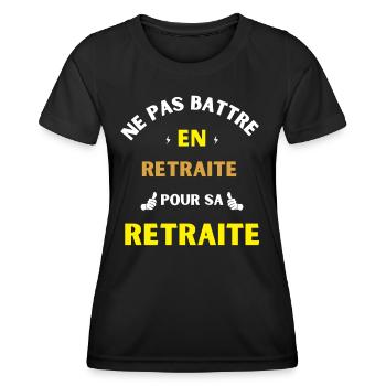 Ne pas Battre en Retraite Pour sa Retraite - T-shirt sport Femme - noir - Devant - AI Model Female 172 light (172cm)
