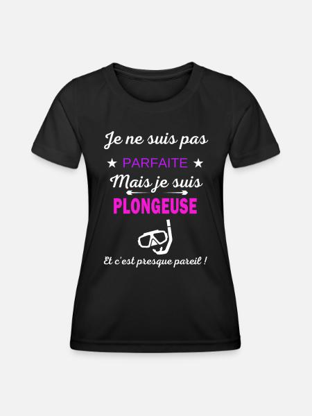 Je ne suis pas parfaite je suis Plongeuse - T-shirt sport Femme - noir