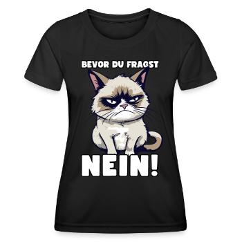 Grump Cat - Bevor Du Fragst Nein! Zynischer Spruch - Frauen Funktions-T-Shirt - Schwarz - Vorne - AI Model Female 172 light (172cm)