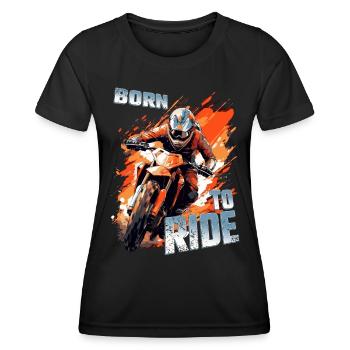 Born To Ride - Dirtbike Motocross Spruch - Frauen Funktions-T-Shirt - Schwarz - Vorne - AI Model Female 172 light (172cm)