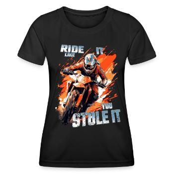Ride it like you stole it - Dirtbike Motocross - Women's Functional T-Shirt - black - Front - AI Model Female 172 light (172cm)