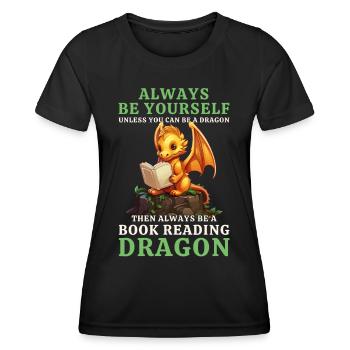"Always Be Yourself" - Bücher lesen Gelber Drachen - Frauen Funktions-T-Shirt - Schwarz - Vorne - AI Model Female 172 light (172cm)