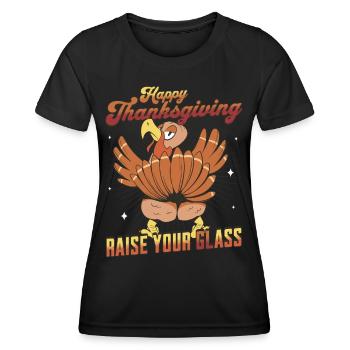 Happy Thanksgiving - Raise Your Glass Funny Turkey - Women's Functional T-Shirt - black - Front - AI Model Female 172 light (172cm)