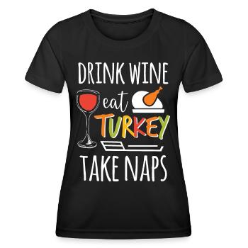 Wine And Turkey - Funny Thanksgiving Turkey - Women's Functional T-Shirt - black - Front - AI Model Female 172 light (172cm)
