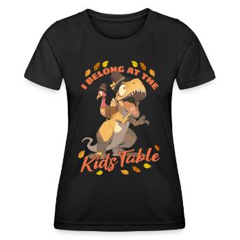I Belong At The Kids Table: T-Rex For Thanksgiving - Women's Functional T-Shirt - black - Front - AI Model Female 172 light (172cm)