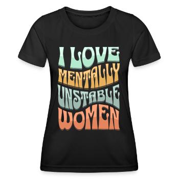 I Love Mentally Unstable Women Ironic Meme Retro - Frauen Funktions-T-Shirt - Schwarz - Vorne - AI Model Female 172 light (172cm)