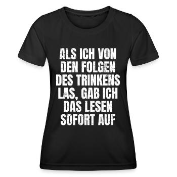 Folgen des Biertrinkens Lustiger Feierabend Spruch - Frauen Funktions-T-Shirt - Schwarz - Vorne - AI Model Female 172 light (172cm)