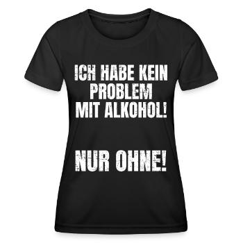 Problem ohne Alkohol - Lustiger Feierabend Spruch - Frauen Funktions-T-Shirt - Schwarz - Vorne - AI Model Female 172 light (172cm)