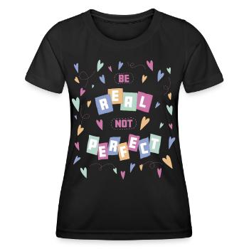 Be real not perfect - self-confidence self-worth - Women's Functional T-Shirt - black - Front - AI Model Female 172 light (172cm)