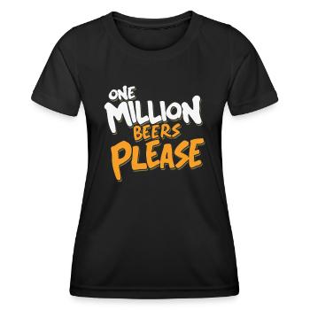 Un million de bières s’il vous plaît - Conception de fête amusante - T-shirt sport Femme - noir - Devant - AI Model Female 172 light (172cm)