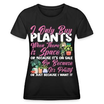 Plant Lover Gardening I Only Buy - Frauen Funktions-T-Shirt - Schwarz - Vorne - AI Model Female 172 light (172cm)