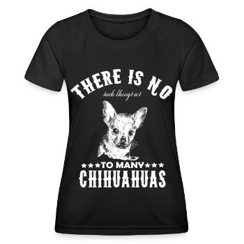 Chihuahua - There Is No To Many Chihuahuas - Women's Functional T-Shirt - black - Front - AI Model Female 172 light (172cm)