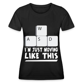 Gaming I ́m Just Moving Like This Gamer Video Game - Women's Functional T-Shirt - black - Front - AI Model Female 172 light (172cm)
