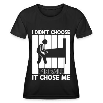 I Didn't Choose Pinball It Choose Me Game Gift - Women's Functional T-Shirt - black - Front - AI Model Female 172 light (172cm)