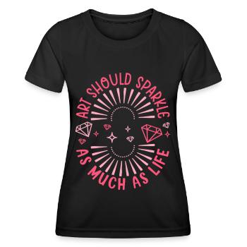 Diamond Painting Artist Art Should Sparkle Diamond - Women's Functional T-Shirt - black - Front - AI Model Female 172 light (172cm)