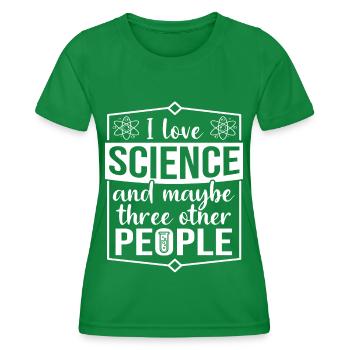 Science Scientists Researchers Saying - Women's Functional T-Shirt - kelly green - Front - AI Model Female 172 dark (172cm)