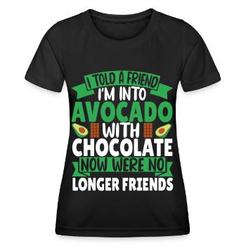 I told a Friend I'm into Avocado with Chocolate - Women's Functional T-Shirt - black - Front - AI Model Female 172 light (172cm)