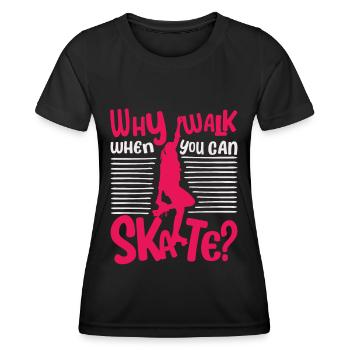 Roller Skate - Why walk when you can Skate? - Frauen Funktions-T-Shirt - Schwarz - Vorne - AI Model Female 172 light (172cm)
