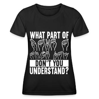 Deaf Deaf Mute Deaf - Women's Functional T-Shirt - black - Front - AI Model Female 172 light (172cm)