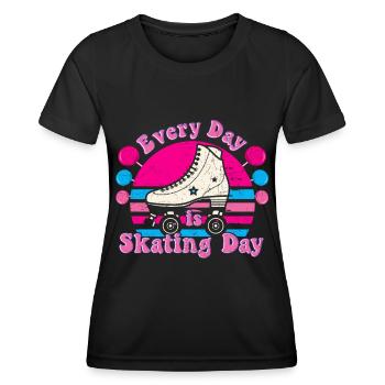 Every Day Is Skating Day Roller Skates Gift Idea - Women's Functional T-Shirt - black - Front - AI Model Female 172 light (172cm)