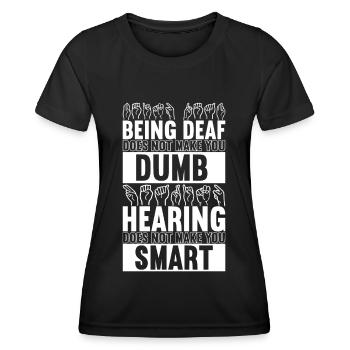 Deaf Deaf Mute Deaf - Women's Functional T-Shirt - black - Front - AI Model Female 172 light (172cm)