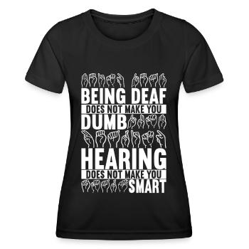Deaf Deaf Mute Deaf - Women's Functional T-Shirt - black - Front - AI Model Female 172 light (172cm)