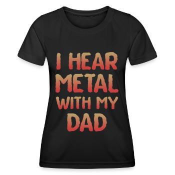 I listen to metal with my Daddy T-shirt for kids - Women's Functional T-Shirt - black - Front - AI Model Female 172 light (172cm)