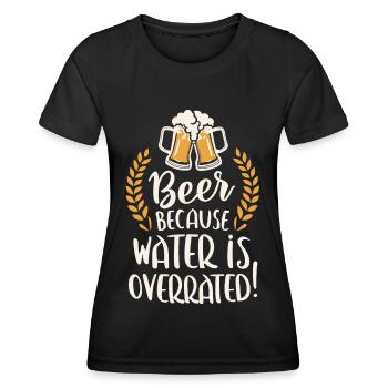 Beer Because Water Is Overrated Beer Drinker Beer - Women's Functional T-Shirt - black - Front - AI Model Female 172 light (172cm)