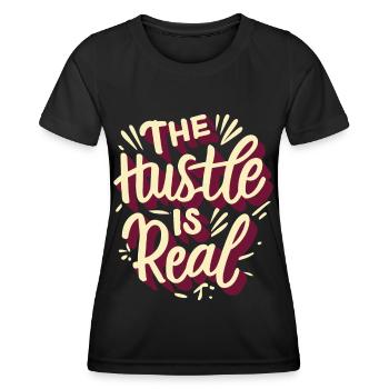 The Hustle is Real Lustiger Spruch - Frauen Funktions-T-Shirt - Schwarz - Vorne - AI Model Female 172 light (172cm)