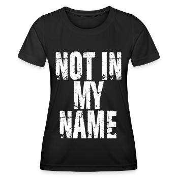 Not in my Name Quote - Women's Functional T-Shirt - black - Front - AI Model Female 172 light (172cm)