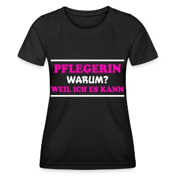 Pflegerin Spruch Pflegekraft Pflegerin Geschenk - Frauen Funktions-T-Shirt - Schwarz - Vorne - AI Model Female 172 light (172cm)
