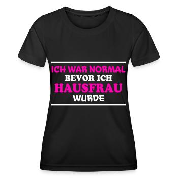Hausfrau Spruch Haushalt Lustige Hausfrau Geschenk - Frauen Funktions-T-Shirt - Schwarz - Vorne - AI Model Female 172 light (172cm)