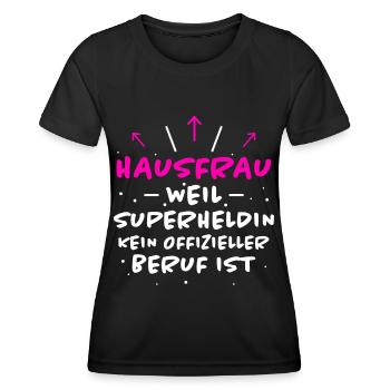 Hausfrau Spruch Haushalt Lustige Hausfrau Geschenk - Frauen Funktions-T-Shirt - Schwarz - Vorne - AI Model Female 172 light (172cm)