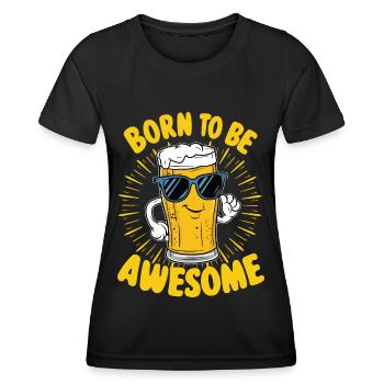 Beer Saying Born to be Awesome - Women's Functional T-Shirt - black - Front - AI Model Female 172 light (172cm)