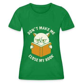 Zwinge mich nicht, mein Buch zu schließen - Frauen Funktions-T-Shirt - Kelly Green - Vorne - AI Model Female 172 dark (172cm)