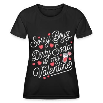 Sorry Boyz Dirty Soda is my Valentine - Frauen Funktions-T-Shirt - Schwarz - Vorne - AI Model Female 172 light (172cm)