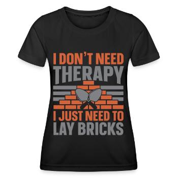 Ich brauche keine Therapie, ich muss nur Ziegel ve - Frauen Funktions-T-Shirt - Schwarz - Vorne - AI Model Female 172 light (172cm)