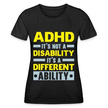 ADHD is not a disability, but a different turn - Women's Functional T-Shirt - black - Front - AI Model Female 172 light (172cm)