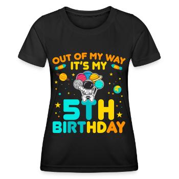 Out of the way It's my 5th birthday Outerspace B - Women's Functional T-Shirt - black - Front - AI Model Female 172 light (172cm)