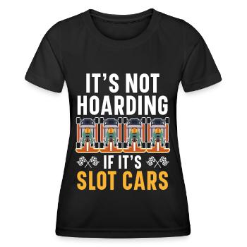 Es ist kein Horten, wenn es Slot Cars sind Slot Ra - Frauen Funktions-T-Shirt - Schwarz - Vorne - AI Model Female 172 light (172cm)