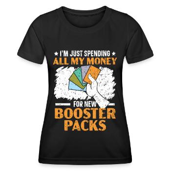 Je dépense tout mon argent pour de nouveaux boosters - T-shirt sport Femme - noir - Devant - AI Model Female 172 light (172cm)