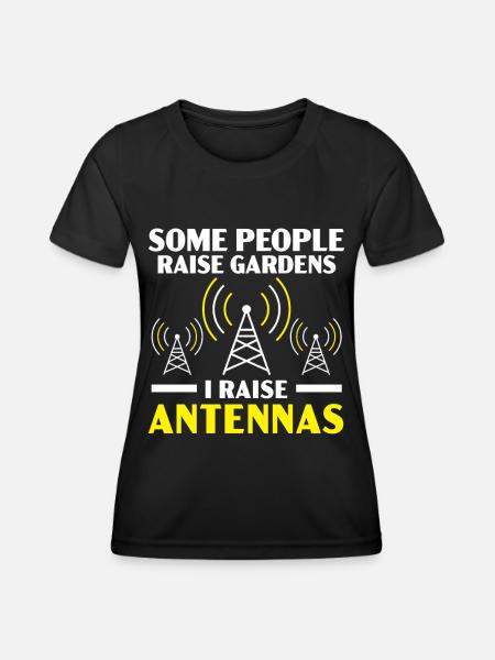 Manche Leute bauen Gärten auf Ich baue Antennen au - Frauen Funktions-T-Shirt - Schwarz