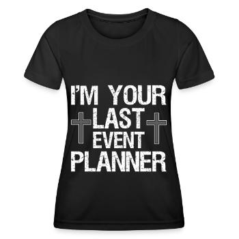 Je suis votre dernier planificateur d’événements - T-shirt sport Femme - noir - Devant - AI Model Female 172 light (172cm)