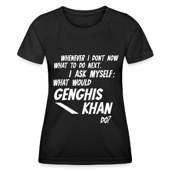 Chaque fois que je ne sais pas ce que Gengis Khan ferait - T-shirt sport Femme - noir - Devant - AI Model Female 172 light (172cm)